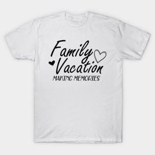 Family Vacation Making memories T-Shirt